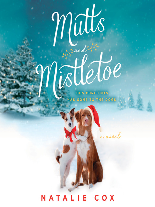 Title details for Mutts and Mistletoe by Natalie Cox - Available